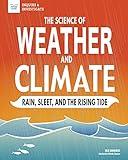 The Science of Weather and Climate: Rain, Sleet, and the Rising Tide (Inquire & Investigate)