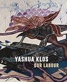 Yashua Klos: Our Labour