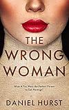 The Wrong Woman : An addictive and gripping psychological thriller