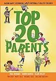 Top 20 Parents: Raising Happy, Responsible & Emotionally Healthy Children