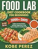 THE FOOD LAB COOKBOOK: Explore practical kitchen methods ,inspired by j kenji lopez to improve everyday meals