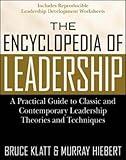 The Encyclopedia of Leadership: A Practical Guide to Popular Leadership Theories and Techniques