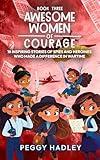 Awesome Women Of Courage - Book Three: 18 Inspiring Stories Of Spies And Heroines Who Made A Difference In Wartime