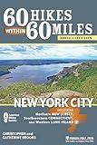 60 Hikes Within 60 Miles: New York City: Including Northern New Jersey, Southwestern Connecticut, and Western Long Island