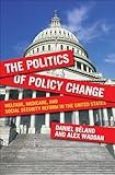 The Politics of Policy Change: Welfare, Medicare, and Social Security Reform in the United States (American Government and Public Policy)