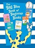 The Big Blue Book of Beginner Books: Go, Dog. Go!, Are You My Mother?, The Best Nest, Put Me In the Zoo, It's Not Easy Being a Bunny, A Fly Went By