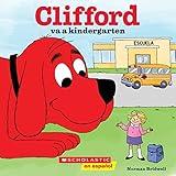 Clifford va a kindergarten (Clifford Goes to Kindergarten) (Spanish Edition)
