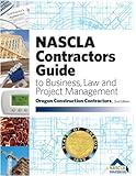OREGON NASCLA Contractors Guide to Business, Law and Project Management, Oregon Construction Contractors, 2nd Edition (2018)