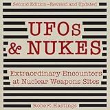 UFOs & Nukes, Second Edition: Extraordinary Encounters at Nuclear Weapons Sites