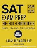 SAT Exam Prep: The Complete & Exam Aligned Study Guide to Prepare for the Digital SAT®. Full-Length Practice Tests, Step-by-Step Explanations and Test-Day Tips