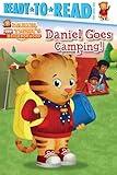 Daniel Goes Camping!: Ready-to-Read Pre-Level 1 (Daniel Tiger's Neighborhood)