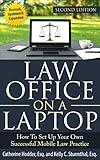 Law Office on a Laptop, Second Edition: How to Set Up Your Own Successful Mobile Law Practice