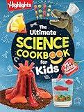 The Ultimate Science Cookbook for Kids: Over 75 Recipes & Science Experiments for Kids, A STEM Cookbook for Young Scientists that Transforms the Kitchen into a Food Lab for Learning