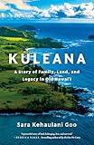 Kuleana: A Story of Family, Land, and Legacy in Old Hawai'i