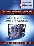 The National Board Certification Workbook, Second Edition: How to Develop Your Portfolio and Prepare for the Assessment Exams