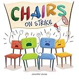 Chairs on Strike: A Funny, Rhyming, Read Aloud Kid's Book For Preschool, Kindergarten, 1st grade, 2nd grade, 3rd grade, or Early Readers