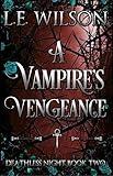 A Vampire's Vengeance (Deathless Night Series Book 2)