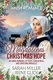 Magdalene's Christmas Home: An Amish Romance of Faith, Forgiveness, and Christmas Miracles (An Amish Christmas in Faith's Creek Book 4)