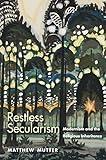 Restless Secularism: Modernism and the Religious Inheritance