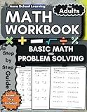 Basic Math and Problem Solving Math Workbook for Adults: Addition, Subtraction, Multiplication, Division, Fractions, Percent and Word Problems: Math ... Adults with Answers (Math Practice Workbooks)