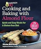 Prevention RD's Cooking and Baking with Almond Flour: Quick and Easy Meals For A Gluten-Free Diet