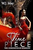 Time Piece: Paranormal, Tattoo, Supernatural, Romance (The Chronicles of Kerrigan Sequel Book 2)