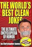 The World's Best Clean Jokes: The Ultimate Encyclopedia of Humor