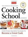 The America's Test Kitchen Cooking School Cookbook by Editors at America's Test Kitchen (2013) Hardcover