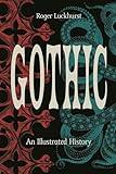 Gothic: An Illustrated History