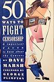 50 Ways to Fight Censorship: And Important Facts to Know About the Censors