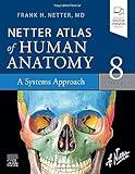 Netter Atlas of Human Anatomy: A Systems Approach: paperback + eBook (Netter Basic Science)