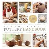 Simon Leach's Pottery Handbook: A Comprehensive Guide to Throwing Beautiful, Functional Pots