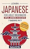 Learn Japanese for Adult Beginners: Complete System (7 Books in 1): Speak Japanese In 30 Days!