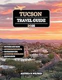 Tucson Travel Guide 2025: Explore Historic Landmarks, Mountain Hikes, Culinary Delights, Local Arts, Shopping Experiences, Night Sky Wonders, Detailed Itineraries, and Practical Tips