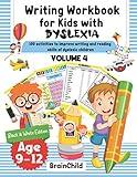 Writing Workbook for Kids with Dyslexia. 100 activities to improve writing and reading skills of dyslexic children. Black & White edition. Volume 4.