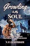 Growling In My Soul: A Paranormal Werewolves and Shifters Romance, A Vampiris Bloodline - Shifters of Diamond Wolf Ranch Series (Vampiris Bloodline - A Paranormal Vampire Romance Series Book 8)