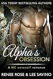 Alpha's Obsession: An MC Werewolf Romance (Bad Boy Alphas Book 5)