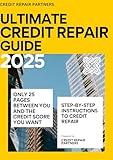 Ultimate Credit Repair Guide 2025