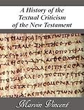 A History Of The Textual Criticism Of The New Testament