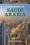 The History of Saudi Arabia (Histories of the Modern Nations)