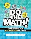 Do the Math!: Challenging, Fun Math Puzzles for Kids