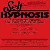 Self-Hypnosis: The Complete Manual for Health and Self-Change, Second Edition