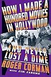 How I Made A Hundred Movies In Hollywood