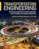Transportation Engineering: A Practical Approach to Highway Design, Traffic Analysis, and Systems Operation