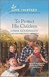 To Protect His Children: A Clean & Wholesome Romance (Sundown Valley Book 1)