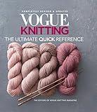 Vogue® Knitting The Ultimate Quick Reference