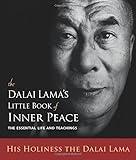 The Dalai Lama's Little Book of Inner Peace: The Essential Life and Teachings