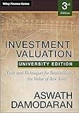 Investment Valuation: Tools and Techniques for Determining the Value of any Asset, University Edition