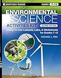 Environmental Science Activities Kit: Ready-to-Use Lessons, Labs, and Worksheets for Grades 7-12