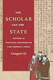 The Scholar and the State: Fiction as Political Discourse in Late Imperial China